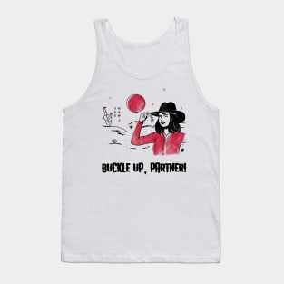 Buckle Up, Partner! Tank Top